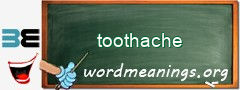WordMeaning blackboard for toothache
